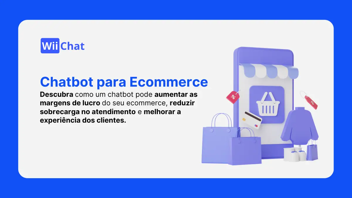 Como um Chatbot Pode Aumentar Suas Vendas em Ecommerce?