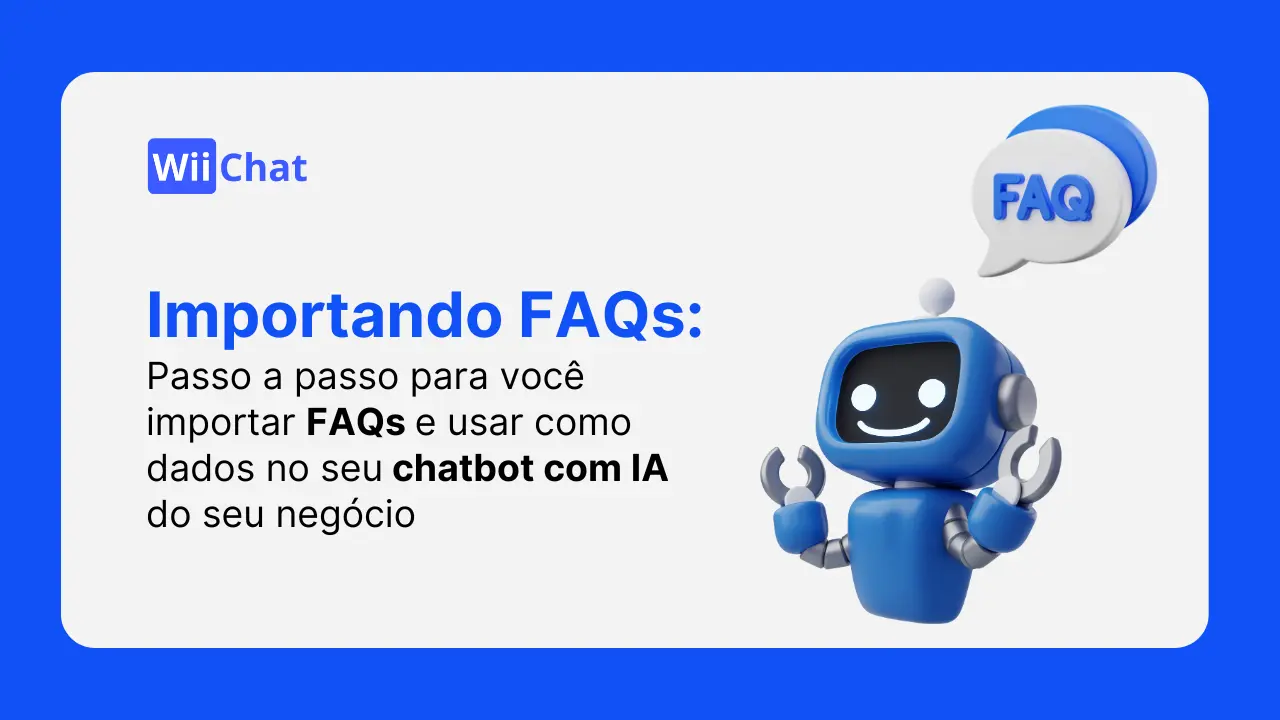 Como Importar FAQs do seu Negócio e Usar no seu Chatbot com IA
